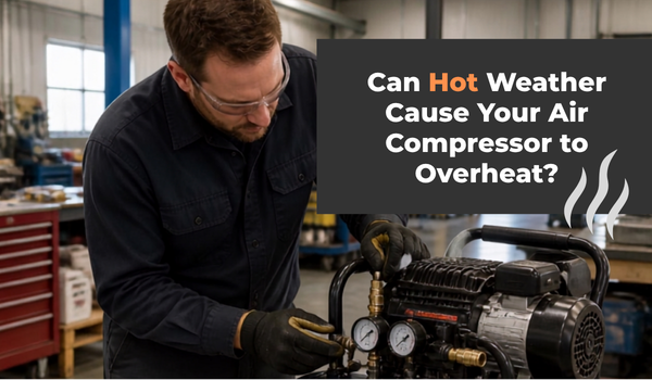 A man inspecing his compressor, the headline reads: Can hot weather cause your compressor to overheat.